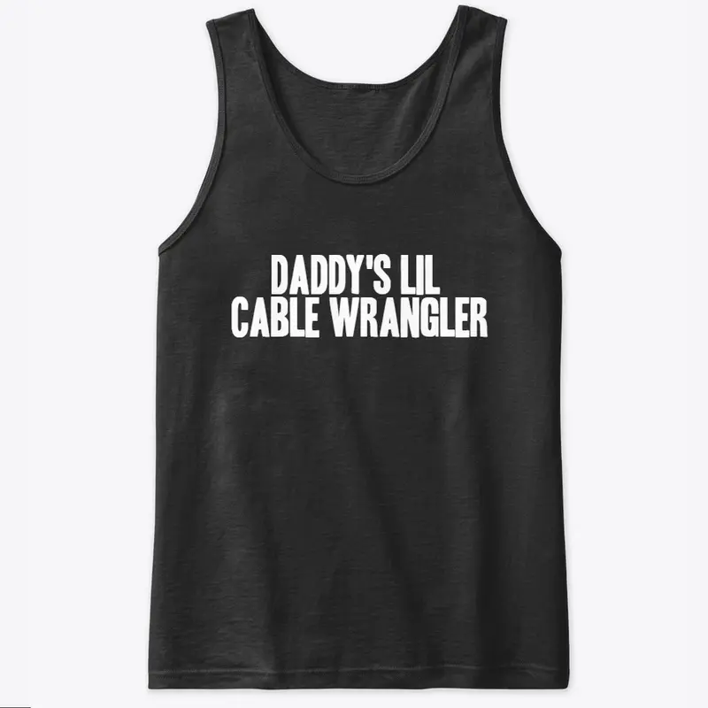 Daddy's Lil Cable Wrangler